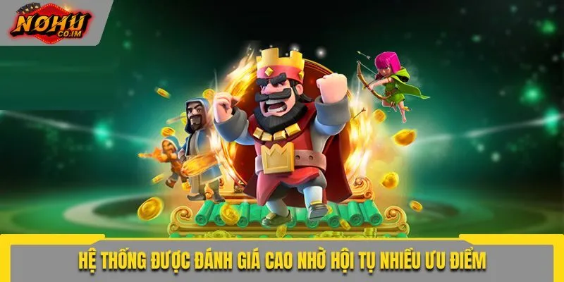 Hệ thống được đánh giá cao nhờ hội tụ nhiều ưu điểm